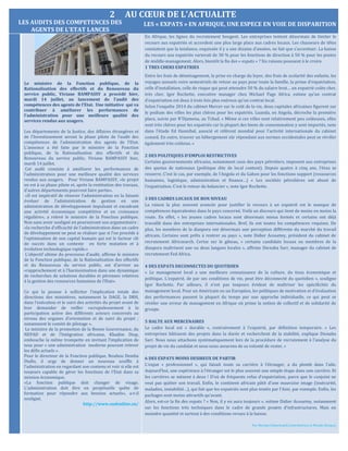 2 AU CŒUR DE L’ACTUALITE
Le ministre de la Fonction publique, de la
Rationalisation des effectifs et du Renouveau du
service public, Viviane BAMPASSY a procédé hier,
mardi 14 juillet, au lancement de l’audit des
compétences des agents de l’Etat. Une initiative qui va
contribuer à améliorer les performances de
l’administration pour une meilleure qualité des
services rendus aux usagers.
Les départements de la Justice, des Affaires étrangères et
de l’Investissement seront la phase pilote de l’audit des
compétences de l’administration des agents de l’Etat.
L’annonce a été faite par le ministre de la Fonction
publique, de la Rationalisation des effectifs et du
Renouveau du service public, Viviane BAMPASSY hier,
mardi 14 juillet.
Cet audit consiste à améliorer les performances de
l’administration pour une meilleure qualité des services
rendus aux usagers. Pour Viviane BAMPASSY, «le projet
en est à sa phase pilote et, après la restitution des travaux,
d’autres départements pourront faire partie».
«Il est impératif de rénover l’administration en la faisant
évoluer de l’administration de gestion en une
administration de développement impulsant et encadrant
une activité économique compétitive et en croissance
régulière», a relevé le ministre de la Fonction publique.
Non sans avoir souligné en poursuivant son argumentaire :
«la recherche d’efficacité de l’administration dans un cadre
de développement ne peut se réaliser que si l’on procède à
l’optimisation de son capital humain qui est le facteur clé
de succès dans un contexte en forte mutation et à
évolution technologique rapide.»
L’objectif ultime du processus d’audit, affirme le ministre
de la Fonction publique, de la Rationalisation des effectifs
et du Renouveau du service public, est d’arriver au
«rapprochement et à l’harmonisation dans une dynamique
de recherches de solutions durables et pérennes relatives
à la gestion des ressources humaines de l’Etat».
Ce qui la pousse à solliciter l’implication totale des
directions des ministères, notamment la DAGE, la DRH,
dans l’exécution et le suivi des activités du projet avant de
leur demander de veiller «scrupuleusement à la
participation active des différents acteurs concernés au
niveau des organes d’orientation et de suivi du projet ;
notamment le comité de pilotage ».
Le ministre de la promotion de la Bonne Gouvernance, du
NEPAD et de l’Intégration africaine, Khadim Diop,
embouche la même trompette en invitant l’implication de
tous pour « une administration moderne pouvant relever
les défis actuels ».
Pour le directeur de la Fonction publique, Nouhou Demba
Diallo, il urge de donner un nouveau souffle à
l’administration en regardant son contenu et voir si elle est
toujours capable de gérer les fonctions de l’Etat dans sa
mission économique.
«La fonction publique doit changer de visage.
L’administration doit être en perpétuelle quête de
formation pour répondre aux besoins actuels», a-t-il
souligné.
http://www.sudonline.sn/
En Afrique, les lignes du recrutement bougent. Les entreprises tentent désormais de limiter le
recours aux expatriés et accordent une plus large place aux cadres locaux. Les chasseurs de têtes
constatent que la tendance, esquissée il y a une dizaine d’années, ne fait que s’accentuer. La baisse
du recours aux expatriés varierait de 30 % pour les fonctions de direction à 50 % pour les postes
de middle-management. Alors, bientôt la fin des « expats » ? Six raisons poussent à le croire.
1 TRES CHERS EXPATRIES
Entre les frais de déménagement, la prise en charge du loyer, des frais de scolarité des enfants, les
voyages annuels voire semestriels de retour au pays pour toute la famille, la prime d’expatriation,
celle d’installation, celle de risque qui peut atteindre 50 % du salaire brut… un expatrié coûte cher,
très cher. Igor Rochette, executive manager chez Michael Page Africa, estime qu’un contrat
d’expatriation est deux à trois fois plus onéreux qu’un contrat local.
Selon l’enquête 2014 du cabinet Mercer sur le coût de la vie, deux capitales africaines figurent sur
le podium des villes les plus chères pour les expatriés. Luanda, en Angola, décroche la première
place, suivie par N’Djamena, au Tchad. « Même si ces villes sont relativement peu coûteuses, elles
sont très chères pour les expatriés car la plupart des biens de consommation y sont importés, note
dans l’étude Ed Hannibal, associé et référent mondial pour l’activité internationale du cabinet
conseil. En outre, trouver un hébergement sûr répondant aux normes occidentales peut se révéler
également très coûteux. »
2 DES POLITIQUES D’EMPLOI RESTRICTIVES
Certains gouvernements africains, notamment ceux des pays pétroliers, imposent aux entreprises
des quotas de nationaux (politique dite de local content). Depuis quatre à cinq ans, l’étau se
resserre. C’est le cas, par exemple, de l’Angola et du Gabon pour les fonctions support (ressources
humaines, logistique, administration et finance…) « Les sociétés pétrolières ont abusé de
l’expatriation. C’est le retour du balancier », note Igor Rochette.
3 DES CADRES LOCAUX DE BON NIVEAU
La raison la plus souvent avancée pour justifier le recours à un expatrié est le manque de
compétences équivalentes dans le pays concerné. Voilà un discours qui tient de moins en moins la
route. En effet, « les jeunes cadres locaux sont désormais mieux formés et certains ont déjà
travaillé dans des entreprises internationales. Bref, ils ont toutes les compétences requises. De
plus, les membres de la diaspora ont désormais une perception différente du marché du travail
africain. Certains sont prêts à rentrer au pays », note Didier Acouetey, président du cabinet de
recrutement Africsearch. Cerise sur le gâteau, « certains candidats locaux ou membres de la
diaspora maîtrisent une ou deux langues locales », affirme Dienaba Sarr, manager du cabinet de
recrutement Fed Africa.
4 DES EXPATS DECONNECTES DU QUOTIDIEN
« Le management local a une meilleure connaissance de la culture, du tissu économique et
politique. L’expatrié, de par ses conditions de vie, peut être déconnecté du quotidien », souligne
Igor Rochette. Par ailleurs, il n’est pas toujours évident de maîtriser les spécificités du
management local. Pour un Américain ou un Européen, les politiques de motivation et d’évaluation
des performances passent la plupart du temps par une approche individuelle, ce qui peut se
révéler une erreur de management en Afrique où prime la notion de collectif et de solidarité de
groupe.
5 HALTE AUX MERCENAIRES
Le cadre local est « durable », contrairement à l’expatrié, par définition temporaire. « Les
entreprises bâtissent des projets dans la durée et recherchent de la stabilité, explique Dienaba
Sarr. Nous nous attachons systématiquement lors de la procédure de recrutement à l’analyse du
projet de vie du candidat et nous nous assurons de sa volonté de rester. »
6 DES EXPATS MOINS DESIREUX DE PARTIR
L’expat « professionnel », qui faisait toute sa carrière à l’étranger, a du plomb dans l’aile.
Aujourd’hui, une expérience à l’étranger est le plus souvent une simple étape dans une carrière. Et
les carrières se mènent à deux ! D’où de fréquents refus d’expatriation, parce que le conjoint ne
veut pas quitter son travail. Enfin, le continent africain pâtit d’une mauvaise image (insécurité,
maladies, instabilité…), qui fait que les expatriés sont plus tentés par l’Asie, par exemple. Enfin, les
packages sont moins attractifs qu’avant.
Alors, est-ce la fin des expats ? « Non, il y en aura toujours », estime Didier Acouetey, notamment
sur les fonctions très techniques dans le cadre de grands projets d’infrastructures. Mais en
moindre quantité et surtout à des conditions revues à la baisse.
Par Myriam Dubertrand (contributrice, le Monde Afrique)
LES AUDITS DES COMPETENCES DES
AGENTS DE L’ETAT LANCES
LES « EXPATS » EN AFRIQUE, UNE ESPECE EN VOIE DE DISPARITION
 