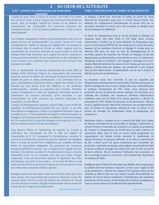 2 AU CŒUR DE L’ACTUALITE
L’égalité de genre dans le milieu du travail a fait l’objet d’un atelier
hier, mardi 21 juillet, à Dakar. Organisé par le Bureau international du
travail (Bit) au Sénégal, l’objectif de l’atelier est de renforcer les
connaissances des responsables des ressources humaines des
entreprises privées et de la fonction publique pour la mise en place
dudit dispositif.
«Les femmes sénégalaises souffrent de discriminations dans tous les
aspects de leur vie professionnelle». Le constat émane de la note
conceptuelle de l’atelier de partage sur l’égalité entre les hommes et
les femmes dans le monde du travail, un atelier organisé avec les
responsables des ressources humaines du secteur public et privé du
Sénégal. Selon ledit document, qu’il s’agisse des postes auxquels les
femmes peuvent prétendre, de leur énumération ou des avantages, les
écarts de genre sont nombreux. Une situation due très souvent à des
préjugés non fondés.
Pour la représentante du Bureau international du travail (Bit) au
Sénégal, Fatim Christiane Ndiaye, les responsables des ressources
humaines doivent se défaire des stéréotypes de genre et promouvoir
l’égalité de genre en milieu professionnel. « Les stéréotypes liés au
genre, généralisations préconçues faites à l’égard des femmes et des
hommes qui sont censés avoir des habiletés ou des ambitions
professionnelles moindre ou supérieurs sont erronées. Toutefois,
nombre d’employeurs se fient aux jugements stéréotypés quand ils
embauchent du nouveau personnel, qu’ils procèdent à une
restructuration où qu’ils prennent une décision concernant une
promotion», a-t-elle affirmé.
L’indice de développement appliqué au genre (Idg) a aussi révélé des
inégalités du développement humain basé sur le genre. A cet effet,
Mme Ndiaye a souligné que « même si la population féminine en âge de
travailler est de 1,13 fois supérieure en nombre à celle des hommes au
Sénégal, le taux d’activité des femmes est inférieur à celui des hommes
(41,1% contre 62,1%). Le taux de chômage est lui supérieur de 13,7%
chez les femmes contre 8,1% chez les hommes».
Pour Babacar Thiam, le représentant du ministre du Travail, la
ratification des conventions de l’Oit N 100 sur l’égalité de
rémunération et N 111 concernant la discrimination, constitue la
preuve de la volonté des autorités du pays de combattre les inégalités
dans le monde du travail. Cela n’empêchera pas toutefois Ibrahima
Mbaye de l’Association sénégalaise des personnes des ressources
humaines (ASPRH) de soutenir que « la question de l’égalité entre les
hommes et les femmes en milieu du travail demeure toujours actuelle.
Aujourd’hui, force est de constater qu’il faut sans doute changer
d’approche, il faut nécessairement repenser la répartition des rôles,
des fonctions, des titres et des grades. » A en croire M. Mbaye, il est
temps que les décideurs perçoivent le genre sur tout un spectre et non
pas comme deux ensembles d’idéaux opposés.
Soulignons pour finir que dans le cadre de cet atelier prévu pour trois
jours, quinze (15) responsables des ressources humaines venant des
secteurs public et privé, et dix (10) membres du ministère du Travail
vont être formés en matière d’égalité homme-femme dans le monde du
travail, afin de corriger les discriminations.
http://www.sudonline.sn/
Le Sénégal a abrité hier, mercredi 15 juillet, un atelier de revue
biennale du Programme pays pour le travail décent (Pptd). Une
initiative de l’Organisation internationale du travail (Oit) qui va
permettre d’évaluer le travail qui a été accompli au Sénégal mais
aussi d’examiner les difficultés.
La barre de rémunération pour le travail descend au Sénégal est
comprise entre 100 mille FCFA et 150 mille, selon certains
intervenants à l’atelier sur la revue biennale du Programme pays
pour le travail décent (PPTD). Ils ont estimé que le travail descend a
toujours été un problème récurrent au Sénégal. Il occupe ainsi, un
nouveau défi pour les pays en voie de développement. Et le
secrétaire général du ministère du Travail, du Dialogue social, des
Organisations professionnelles et des Relations avec les institutions,
Abdoulaye Guèye de renchérir: «Au Sénégal, le chômage et le sous-
emploi affectent fortement les jeunes et les femmes qui sont, pour la
plupart, confinés dans des emplois peu productifs et qui, compte
tenu de leur faible niveau d’employabilité, ont du mal à relever le
défi de l’accès à un travail décent.»
La rencontre tenue hier, mercredi 15 juin est organisée par
l’Organisation internationale du travail (Oit). Pour les participants, le
Pptd du Sénégal est mis en œuvre depuis deux ans, conformément à
la politique d’évaluations de l’Oit. «Cette revue biennale doit
permettre de faire le point des actions réalisées, de l’évolution vers
l’atteinte des résultats, des ressources effectives effectivement
mobilisées ainsi que les défis et les leçons apprises», a déclaré le
présentant de l’Oit, Claude Yao Kouamé. Et de poursuivre: «elle (la
revue) a également pour objectif de s’intéresser aux enseignements à
tirer en termes de mécanisme national de mise en œuvre et en
termes de stratégie de mobilisation locale et domestique des
ressources.»
Abdoulaye Gueye a souligné qu’en se dotant d’un Pptd, avec l’appui
du Bureau international du travail (Bit), le Sénégal a matérialisé sa
volonté d’insérer l’ensemble des initiatives en matière de promotion
de l’emploi et d’organisation du travail dans un cadre cohérent et
consensuel. Ainsi, pour la mise en œuvre dudit programme, les
organisateurs ont déclaré qu’elle nécessite la mobilisation de
moyens financiers et humains suffisants. A cet effet, le représentant
du Bit a relevé qu’«il est prévu notamment que l’ensemble des
projets de coopération technique soient alignés aux priorités du Pptd
et qu’une meilleure synergie soit recherchée dans la mise en œuvre
de leurs activités afin de maximiser l’utilisation des ressources et
faire converger toutes les ressources vers l’atteinte des réalisations
et résultats du Pptd».
Soulignons que le Pptd est le document qui définit, dans chaque pays,
la manière dont les mandats comptent y arriver, avec l’appui du Bit
et des partenaires. Suivant les exigences de la gestion axées sur les
résultats, le Pptd se base sur une analyse causale des problèmes en
matière de travail décent conduisant à l’identification des domaines
prioritaires d’intervention, la déclinaison des résultats stratégiques à
court et moyen terme et d’un plan d’action opérationnelle.
http://www.sudonline.sn/
LE BIT : CAPACITE DES RESPONSABLES DE RESSOURCES
HUMAINES
VERS L’AMELIORATION DU CADRE VIE DES EMPLOYES
 