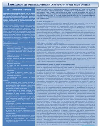 DE LA COMPETENCE AU TALENT
La notion de compétence est apparue dans les années
1990. 20 ans plus tard, la compétence continue d’être
une référence en matière de gestion des ressources
humaines. Le management à la compétence place cette
dernière au cœur des processus RH : le recrutement, la
mobilité professionnelle, la gestion prévisionnelle des
effectifs, la formation, l’évaluation, …
Depuis les années 2000, le concept de talent s’est ajouté
à celui de compétence. Citons notamment les
expressions galvaudées telles que « gestion des talent»,
« guerre des talents », fidélisation des « hi-pos », … Par
contre, à la différence de la compétence, le talent est
rarement défini avec précision. Parfois tout simplement
employé en tant que synonyme de compétence, parfois
confondu avec la performance, associé à une capacité
exceptionnelle, ou décrit comme l’apanage d’une élite, la
confusion peut facilement gagner les esprits.
Pour schématiser, voici comment nous pourrions
distinguer les 2 concepts :
La compétence :
 est la capacité à mobiliser des ressources (savoir,
savoir-faire, savoir-être, …) pour atteindre un
résultat. Selon Pierre Miraillès (2007, p. 128), « la
compétence se définit par ce que l’individu sait
faire »
 s’apprend au travers de l’expérience, de la
formation, du tutorat, …
 peut-être répertoriée dans des dictionnaires de
compétences
 est déduite sur base des tâches à exécuter (cfr.
description de fonction)
 se repère via une performance mesurable
(résultat)
 est observable, à l’aide d’indicateurs de
compétences
 est requise à plusieurs niveaux, dans de
nombreux domaines (aspect multitâches,
exigence de polyvalence)
 est transférable d’un contexte à l’autre
(transversalité)
Le talent :
 est une disposition stable (synthèse originale et
tacite de capacités) pouvant mener à des
performances de niveau supérieur. Selon Pierre
Miraillès (2007, p. 128), « le talent se définit par ce
que l’individu fait mieux que les autres »
 ne s’apprend pas, il est présent d’origine, et se
peaufine. D’après Alain Hosdey (2009), le
déploiement du talent nécessite l’acceptation, la
motivation et le travail.
 n’est généralement pas répertorié, vu qu’il s’agit
d’une combinaison originale (par contre, les 34
thèmes du Strenghts Finder* peuvent donner une
indication utile)
 est intrinsèque à l’individu, indépendamment de la
fonction qu’il exerce
 peut également se repérer via une performance
mesurable (généralement meilleure)
 se détecte par un travail d’observation et de
réflexion sur soi-même (ou via le questionnaire du
StrenghtsFinder*)
 sous-tend la spécialisation (affinement des talents,
plutôt qu’acquisition de compétences tous azimuts)
 admet la non-transférabilité des capacités
individuelles (le talent ne peut pas être transposé
sur quelqu’un d’autre)
LE CONCEPT DE « TALENT », AUJOURD’HUI DE PLUS EN PLUS UTILISÉ, NE L’EST-IL PAS AU RISQUE
D’UNE CONFUSION AVEC LES NOTIONS DE COMPÉTENCE ET DE POTENTIEL ? PAR SUITE, LE
MANAGEMENT DES TALENTS RECOUVRIRAIT-IL UNE RÉALITÉ SPÉCIFIQUE OU SERAIT-IL
SIMPLEMENT LA NOUVELLE DÉSIGNATION DU SYSTÈME CLASSIQUE DE GESTION DE COMPÉTENCE.
DÈS LORS, LA PRÉTENTION DE « GÉRER LES TALENTS » N’APPARAITRAIT-ELLE PAS COMME UN
PARADOXE DU CÔTÉ DE L’ENTREPRISE ET NE PRÉSENTERAIT-ELLE PAS UN RISQUE DU CÔTÉ DES
COLLABORATEURS ?
Le talent, de quoi parle-t-on ?
Depuis les années 2000, le concept de talent apparaît de manière plus prononcée, à côté de celui de
compétence, jusqu’à devenir le vocable le plus usité en gestion des ressources humaines.
Les expressions fleurissent autour du « management des talents », de « la guerre des talents », de « la
rétention des talents »… sans pour autant être définies avec précision. Petit à petit la notion de talent
vient se substituer aux notions de compétence et de potentiel.
Est-ce simplement un effet de langage, une mode, ou bien le talent traduit-il quelque chose de nouveau à
prendre en compte dans nos organisations ? Vient-il souligner un enjeu crucial dans un monde de plus en
plus concurrentiel, à savoir disposer des compétences distinctives -les talents- supposées mieux répondre
à l’impératif de différenciation ? L’enjeu de ne serait-il pas alors de passer du management des
compétences au développement des talents ?
Autant, de questions qu’en tant que professionnels RH nous devons nous poser en gardant suffisamment
de distance pour en évaluer les bénéfices comme les risques.
Le talent, pour une exigence de différenciation
Aujourd’hui, cette notion de talent est mobilisée dans un contexte d’incertitude, d’instabilité et d’hyper
compétitivité. Un monde économique où l’entreprise n’est plus assurée de maintenir ses avantages
compétitifs dans le temps. Il ne s’agit plus, pour elle, de s’adapter mais de se différencier. Cet impératif
s’applique à tous les domaines de l’entreprise et pas uniquement au niveau du commercial. Le talent dans
cette perspective a toute sa place.
Le talent peut être défini comme une capacité à faire mieux… que les autres, ou tout au moins à faire
différemment. Le talent renvoie donc à l’idée de faire la différence : assimilé à un don, une faculté, le talent
désigne cette capacité particulière, cette habileté naturelle ou acquise, à réussir. Le talent apparait bien de
ce point de vue, un enjeu de taille pour les entreprises.
Ainsi, 65% des grandes entreprises françaises interrogées par l’étude ANDRH-FEFAUR de mars 2013,
indiquent avoir mis en œuvre une politique de gestion des talents dans les 5 dernières années.
Il reste à savoir ce que recouvre la gestion des talents.
Le management des talents : un système de gestion à part entière
Introduire le concept de talents dans le management de l’entreprise, ce serait reconnaitre le caractère
unique de chacun, accepter qu’un collaborateur garde une part de singularité. Cela paraît-il conciliable
avec un modèle de gestion hérité du modèle taylorien reposant sur des tâches prescrites, des
comportements attendus, et des procédures à suivre ?
Par ailleurs, le talent ne saurait se confondre avec le potentiel ou la compétence. Contrairement au
potentiel, le talent n’a pas d’âge : il permet donc un regard différent sur les séniors. Contrairement à la
compétence, le talent de s’apprend pas, il est non transférable et non reproductible. Moins rationnel et
plus subjectif, il est intrinsèque à un individu. Il existe ou non, même s’il peut se parfaire par
l’engagement, la motivation ou se peaufiner par l’expérience. Il sera, en l’occurrence, plus facile de former
des managers à des techniques de mobilisation, que de leur transmettre ce qui ferait d’eux des managers
charismatiques. Nous touchons là, à la distinction entre les compétences et les talents… Si le talent ne
peut se passer de compétence, en revanche ce n’est pas parce qu’on aura des compétences, que l’on aura
du talent…
François Lambert, directeur associé du cabinet Hommes Capital & Développement, le traduit à sa
manière : « l’ère de la gestion des ressources humaines est dépassée, il s’agit maintenant de contribuer au
développement du capital humain des organisations. Dans le contexte économique actuel, si les
entreprises doivent toujours exceller dans la mobilisation des compétences individuelles et collectives,
elles doivent avant tout investir dans le capital de leurs collaborateurs. Elles doivent miser sur la volonté
d’accomplissement et d’autonomie des collaborateurs. Autrement dit, contribuer à leur niveau à faire
fructifier les talents. C’est à ce prix qu’elles pourront proposer des solutions innovantes à leurs clients,
qu’elles pourront se montrer plus réactives que leurs concurrents. L’enjeu c’est bien le développement
des talents ». Ainsi, le management des talents, consisterait non seulement à rechercher et garder les
meilleurs, mais aussi à faire émerger le meilleur de chacun. Un vrai bouleversement dans la ‘‘gestion des
Ressources Humaines’’ : raisonner talent, c’est se concentrer sur la personne avant de raisonner en
termes de fiche de poste ou de référentiel de compétences. En effet, si la compétence renvoie au savoir-
faire, le talent pourrait renvoyer au ‘’plaisir de faire’’. C’est lorsqu’il laisse libre cours à son talent qu’un
collaborateur éprouve le plus de plaisir à travailler. C’est en s’appuyant sur cette notion, que le dirigeant
fera émerger au mieux les talents au sein de son équipe. Concrètement : au moment du recrutement, en
interrogeant le candidat sur ce qu’il aime vraiment faire, et pas seulement sur ce qu’il sait bien faire ; au
cours de sa carrière, en se focalisant sur ce qu’aime le collaborateur plus que sur le ou les postes à
pourvoir. C’est à ce prix que les entreprises sauront capter, développer et fidéliser les talents.
Bien que détecter les talents exige un certain ‘‘flair’’, les solutions RH que proposent les ECPA sont des
aides fort appréciables. Amenées à détecter le talent de Dirigeant chez des managers d’une grande
entreprise bancaire, nous nous sommes trouvés confrontés à la difficulté de convaincre la DRH de ne pas
se limiter dans la sélection aux critères de performance actuelle ou passée, ou à celui de repérage de la
hiérarchie. L’utilisation de solutions d’évaluation permettant de repérer les valeurs et les motivations des
candidats, comme le SOSIE(en recrutement externe) ou le GOLDEN (en mobilité interne), nous a permis
de renforcer la transparence du processus de sélection. Le croisement des regards a apporté une plus
grande objectivité dans le repérage des talents et par suite dans leur développement et leur fidélisation.
http://www.myrhline.com/
5 MANAGEMENT DES TALENTS : EXPRESSION A LA MODE OU UN MODELE A PART ENTIERE ?
 