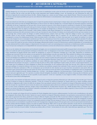 2 AU CŒUR DE L’ACTUALITE
«Oubitey diangue tey» un cri du cœur ou un plaidoyer ou une invite à la mobilisation sociale, autour de l’école et de l’ouverture des classes lancé par Cosydep en
2014. Ce concept a fini de se faire une place de plus en plus importante dans l’opinion publique, à force de l’entendre par voie d’émissions de radio et de
télévision à l’approche de la rentrée des classes. En effet, «Oubitey diangue tey», comme son nom l’indique, a pour objectif d’inciter l’Etat et les acteurs de l’école
à se donner tous les moyens possibles pour que les cours démarrent effectivement et concomitamment, à date indiquée, dans toutes les écoles, sans une perte de
temps notable.
Ce qui sous-entend une invite faite aux enseignants pour le respect du quantum horaire annuel propre à chaque classe, mais aussi à l’Etat de supprimer les abris
provisoires dans toutes les écoles du Sénégal. 0Brièvement, la mise en œuvre de «Oubi tey diangue tey» a rencontré depuis son lancement, plusieurs contraintes
et difficultés du fait que l’organisation en tant que telle, n’est pas investie du pouvoir et des moyens de pouvoir transformer la situation de l’école sénégalaise
selon son désir et au rythme dont elle aurait voulu que les choses se fassent. L’observation de la carte des infrastructures scolaires montre aisément les inégalités
disparates déplorables entre les régions, les départements et les localités du Sénégal dans ce domaine. Les infrastructures scolaires devant correspondre au
statut administratif des régions (A titre d’exemple : Kolda, Sédhiou, Kafffrine, Fatik, Matam, Kédougou,) etc. sont absentes. Ce qui est à l’origine sans nul doute du
pullulement monstrueux des abris provisoires notés çà et là, qui n’ont plus de raison d’exister. En somme, on est tenté parfois de dire que nous sommes encore
au moyen-âge dans certaines parties du Sénégal, en matière d’infrastructures scolaires. Parce que l’Etat a érigé des collèges en lycées, sans construire de
nouvelles classes et sans recruter conséquemment un nombre d’enseignants suffisant. Dans ce contexte, on a pu observer que pour pallier le déficit
d’enseignants au niveau d’un établissement donné, l’Admi­nis­tration laissée à elle-même, n’a d’autre choix que jouer sur le registre du système D, en faisant
recours à des chargés de cours en attendant la satisfaction par l’Etat, de sa demande par l’envoi d’un vacataire ou d’un enseignant titulaire spécialisé. Par ailleurs,
faut-il le dire en passant, le secteur de l’Education nationale n’est pas la seule victime des découpages administratifs successifs que le Sénégal a connus depuis
1984. Le secteur de la santé est une autre victime des découpages administratifs abusifs. Ici aussi, les infrastructures sanitaires disponibles ne correspondent pas
au statut administratif des localités (régions et départements). Des postes de santé sont automatiquement transformés en Etablissement public de santé (Eps).
Ce qui n’est pas sans conséquence sur la disponibilité des ressources humaines au niveau des infrastructures sanitaires de la région et du district.
Dans ce cas, des solutions de compensation sont localement envisagées, avec un recrutement de personnel qualifié manquant dans la structure par la collectivité
locale ou le comité de santé ou les partenaires techniques et financiers. Bref ! Le changement en toute chose commence toujours par une prise de conscience de
l’enjeu situationnel de laquelle découle toute volonté de changement. Le secteur de l’éducation n’échappe pas à cette règle. Aujourd’hui, la résolution des
problèmes que traversent l’école et ses acteurs est une question de volonté politique sans plus sans moins. Que l’Etat satisfasse les doléances des enseignants, le
problème est résolu. Mais l’Etat n’a pas que les enseignants à satisfaire. Toutefois, il doit s’efforcer de trouver les moyens de sa politique. Car la première
ressource du Sénégal est la qualité de ses ressources humaines que nous sommes en phase de perdre petit à petit. La baisse du niveau des élèves et des étudiants,
tant décriée, et les résultats catastrophiques au Bac en 2015, en sont une parfaite illustration. Depuis 2012, la situation de l’école sénégalaise est plus qu’agitée
comme un océan déchaîné par de nombreux problèmes de nature différente, parmi lesquels il faut noter la recrudescence des grèves des enseignants,
particulièrement du primaire et du moyen. La durée du temps de grève en 2015 a failli hypothéquer l’année scolaire. En vérité, en interrogeant l’histoire, on se
rend compte que les problèmes de l’école sénégalaise ne datent pas d’aujourd’hui. Ils ont commencé bien avant. Plus loin que 2012, année de la deuxième
alternance politique. La volonté de réforme et de trouver des solutions aux problèmes auxquels était confrontée l’école a amené les autorités à tenir les Assises
nationales de l’Education nationale en 1981. Les conséquences qui ont découlé de cette situation qui n’a que trop duré, sont plusieurs mais parmi celles qui
reviennent le plus souvent dans le discours des acteurs de l’école, sont la baisse du niveau des élèves et des étudiants et l’inadéquation entre les enseignements
reçus et les offres d’emploi du marché. «Oubitey diangue tey» c’est bien ! «Am diangue, amligueye» c’est beaucoup mieux ! Et plus important ! C’est bien d’aller
à l’école mais pour apprendre quoi ? On reproche au système éducatif sénégalais de produire des diplômés sans métiers, beaucoup plus de littéraires que de
techniciens et scientifiques. Du point de vue de la quantité, on peut acquiescer et dire oui ! Cependant, vu sous l’angle de l’utilité, c’est moins évident. Chacun a
un rôle précis à jouer dans le développement.
La mise en place d’un ministère de l’Education nationale, suppose la prise en charge des questions d’éducation par cedit ministère. Cela veut dire quoi ? Cela veut
dire que le ministre en charge de l’Education nationale se doit de se donner les moyens de fabriquer un citoyen imbu de ses valeurs sociétales positives
(culturelles et religieuses), apte à relever les défis de son époque. Parce que préparé à pouvoir le faire. Ce ministre en charge de l’Education nationale a la lourde
tâche de s’occuper de ce qui doit être mis en termes de valeurs et de connaissances dans la tête de nos enfants et de la manière de le faire. En guise d’illustration,
face à la force armée occidentale supérieure, Serigne Touba, El Hadj Malick Sy, El Hadj Oumar Fou-tiyou Tall, Khalifa Ibrahima Niass et Limamou Laye ont
opposé à ces tyrans du temps passé, une résistance culturelle en formatant les esprits et les cœurs de leurs talibés respectifs à l’œuvre de Dieu et à la mystique
du travail, à travers l’éducation et l’enseignement.
Force est de constater qu’à chaque fois qu’il est question de l’école sénégalaise dans la presse, malheureusement, il est fait cas de revendications et des grèves
des enseignants. Rien de plus. Rien de moins ! Quand est-ce que le ministre en charge de l’Education nationale et ses partenaires sociaux porteront le débat de la
lutte contre les grossesses des élèves, prendront en charge le débat de l’hygiène mensuelle des filles et poseront le débat du tabagisme des enseignants et des
élèves à l’école ? Etc. Les acteurs de l’école s’accusent tous les jours. L’opinion publique indexe les enseignants et fustige le bas niveau des enseignants recrutés et
les nombreuses grèves des partenaires sociaux. Les enseignants pointent du doigt l’Etat qui manque de vision et de volonté politique pour satisfaire la demande
sociale du secteur en vue d’améliorer la qualité de l’école et de l’enseignement. Cinquante-cinq ans (55 ans) après notre accès à la souveraineté internationale, un
audit du système éducatif sénégalais s’impose. Un audit du système éducatif de 2000 à 2015 et non des Assises nationales, de plus dont les recommandations
auront du mal à être appliquées. Au finish, la finalité des études c’est quoi ? C’est d’avoir un job. Mais pourvu qu’on vous apprenne quelque chose qui serve à
trouver ce job. C’est là où se trouve le débat ! En disant aux enfants, allez-y à l’école ! Certai­nement, ils vont y aller. Cepen­dant pour apprendre quoi ? Pour faire
quoi ?
«Oubi tey diangue tey.» Et après ? C’est la suite qui est intéressante !
LE QUOTIDIEN.SN
«OUBITEY DIANGUE TEY» C’EST BIEN ! «AMDIANGUE AM LIGUEYE» C’EST BEAUCOUP MIEUX !
 