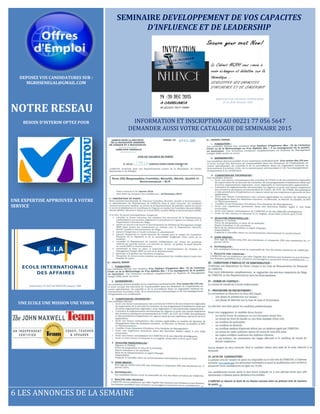 DEPOSEZ VOS CANDIDATURES SUR :
MGRHSENEGAL@GMAIL.COM
NOTRE RESEAU
BESOIN D’INTERIM OPTEZ POUR
UNE EXPERTISE APPROUVEE A VOTRE
SERVICE
UNE ECOLE UNE MISSION UNE VISION
SEMINAIRE DEVELOPPEMENT DE VOS CAPACITES
D’INFLUENCE ET DE LEADERSHIP
INFORMATION ET INSCRIPTION AU 00221 77 056 5647
DEMANDER AUSSI VOTRE CATALOGUE DE SEMINAIRE 2015
6 LES ANNONCES DE LA SEMAINE
 