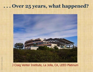 ©2018YudelsonAssociates
J Craig Venter Institute, La Jolla, CA, LEED Platinum
 