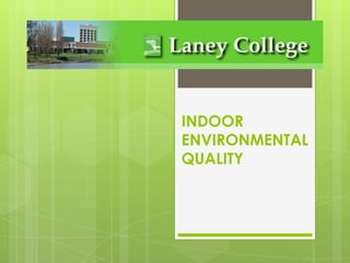 INDOOR ENVIRONMENTAL QUALITY 