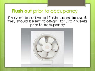 Can last up to 40 years“Better” Engineered Sheet GoodsEngineered sheet goods (particleboard, medium density fiberboard (MDF) typically uses adhesives that contain urea formaldehydeAlternative sheet goods include materials made without formaldehyde