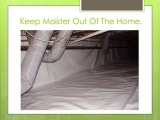 Set at lowest point in crawlspace