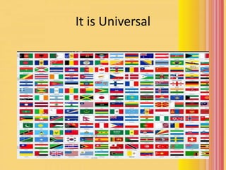 It is Universal
 