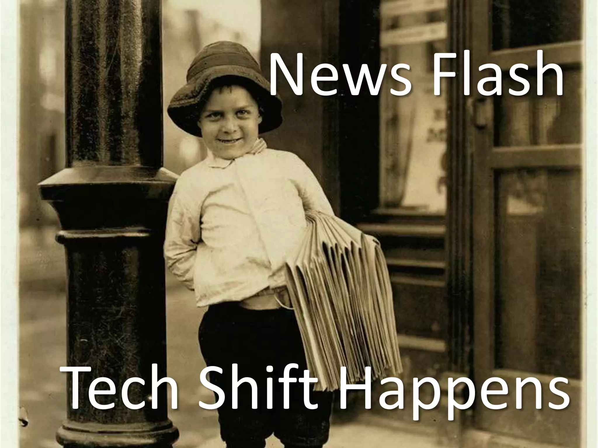 News Flash

       News Flash



Tech Shift Happens
 