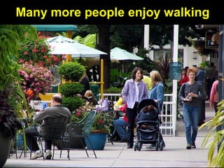 Neighbourhoods have organized
local Walkability Audits
www.walklive.org
 