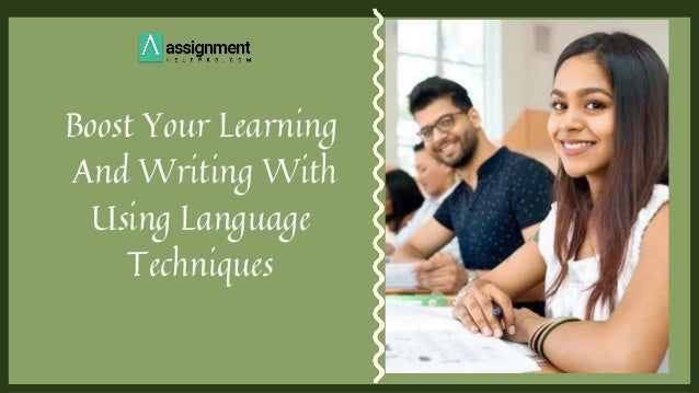 Boost Your Learning
And Writing With
Using Language
Techniques
 