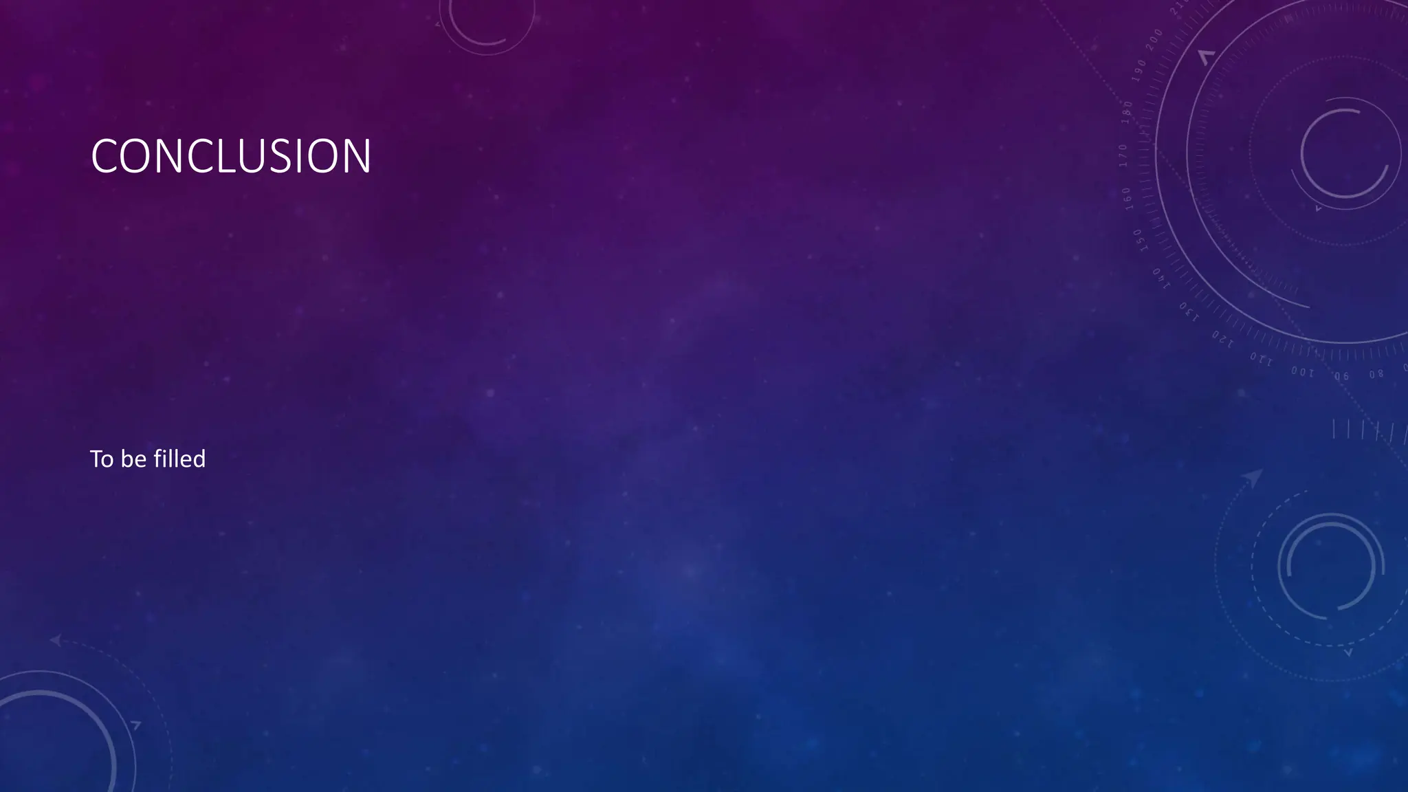 CONCLUSION
To be filled
 