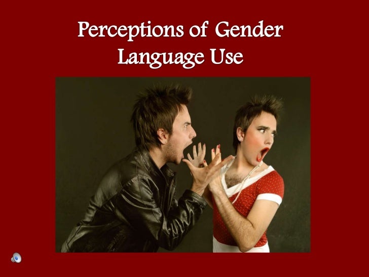 Perceptions of Gender Language Use