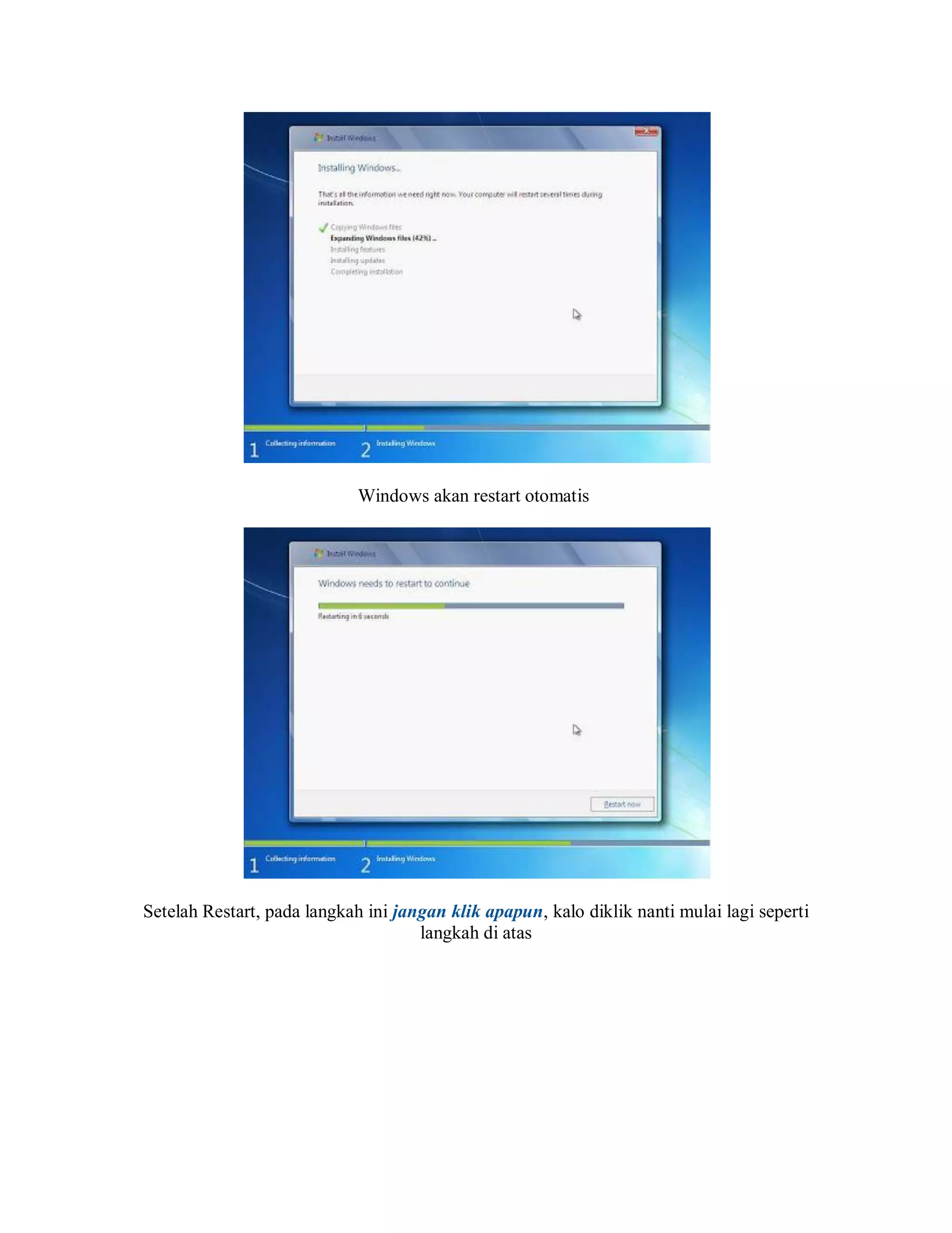 Windows akan restart otomatis
Setelah Restart, pada langkah ini jangan klik apapun, kalo diklik nanti mulai lagi seperti
langkah di atas
 