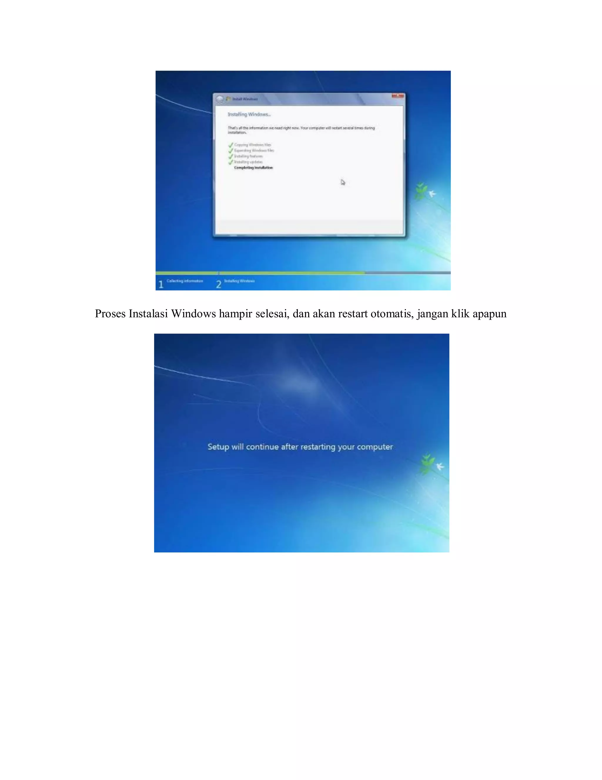 Proses Instalasi Windows hampir selesai, dan akan restart otomatis, jangan klik apapun
 