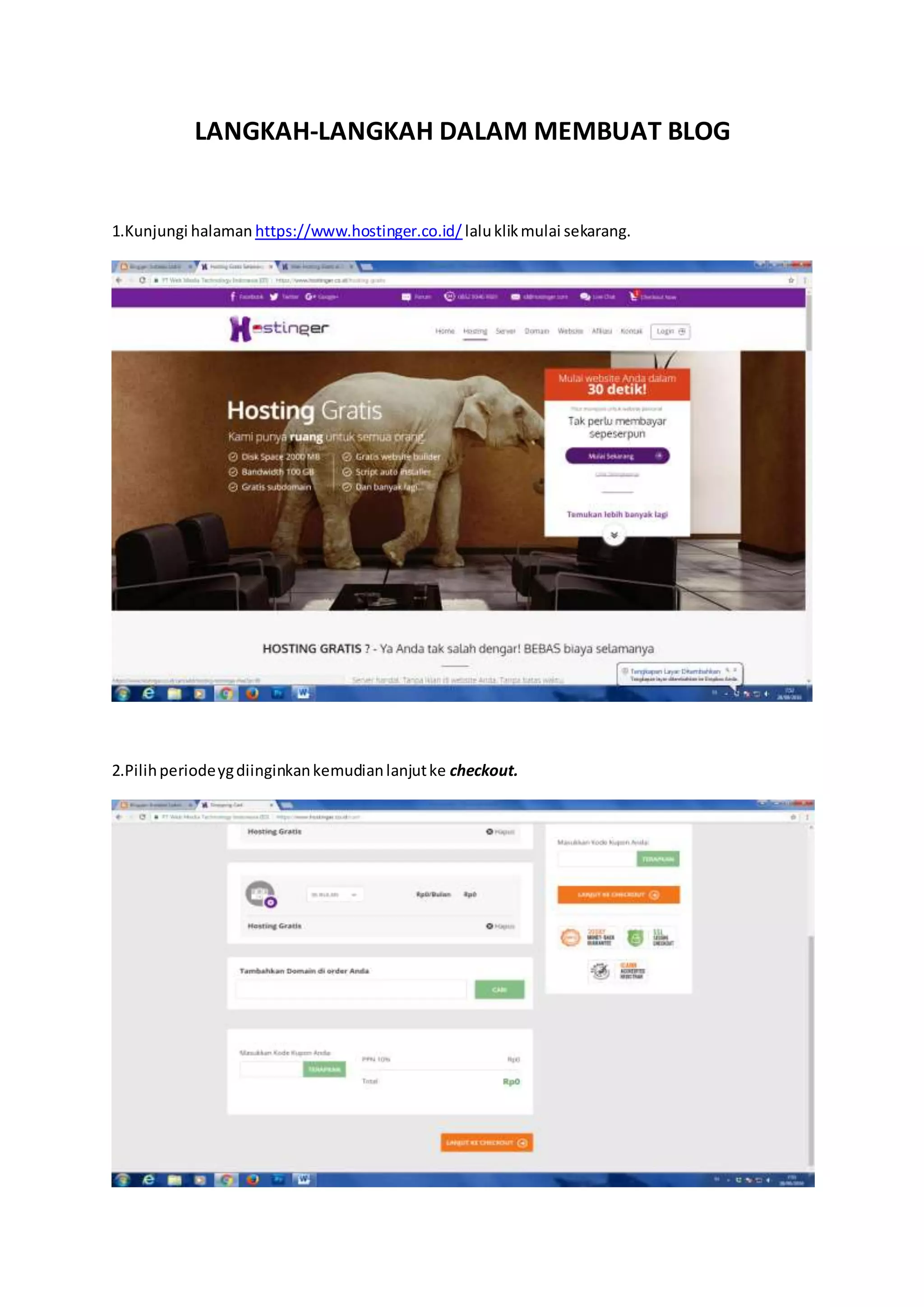 LANGKAH-LANGKAH DALAM MEMBUAT BLOG
1.Kunjungi halaman https://www.hostinger.co.id/ laluklikmulai sekarang.
2.Pilihperiodeygdiinginkankemudianlanjutke checkout.