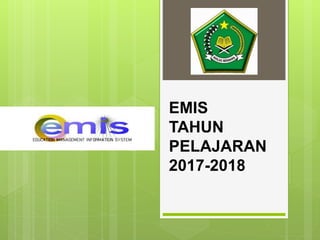 EMIS
TAHUN
PELAJARAN
2017-2018
 