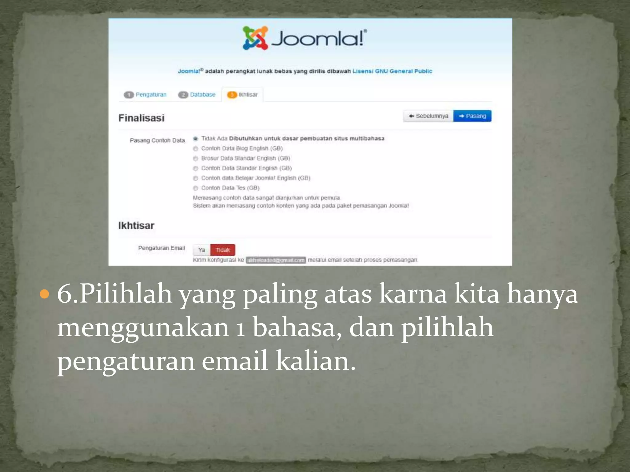  6.Pilihlah yang paling atas karna kita hanya
menggunakan 1 bahasa, dan pilihlah
pengaturan email kalian.
 