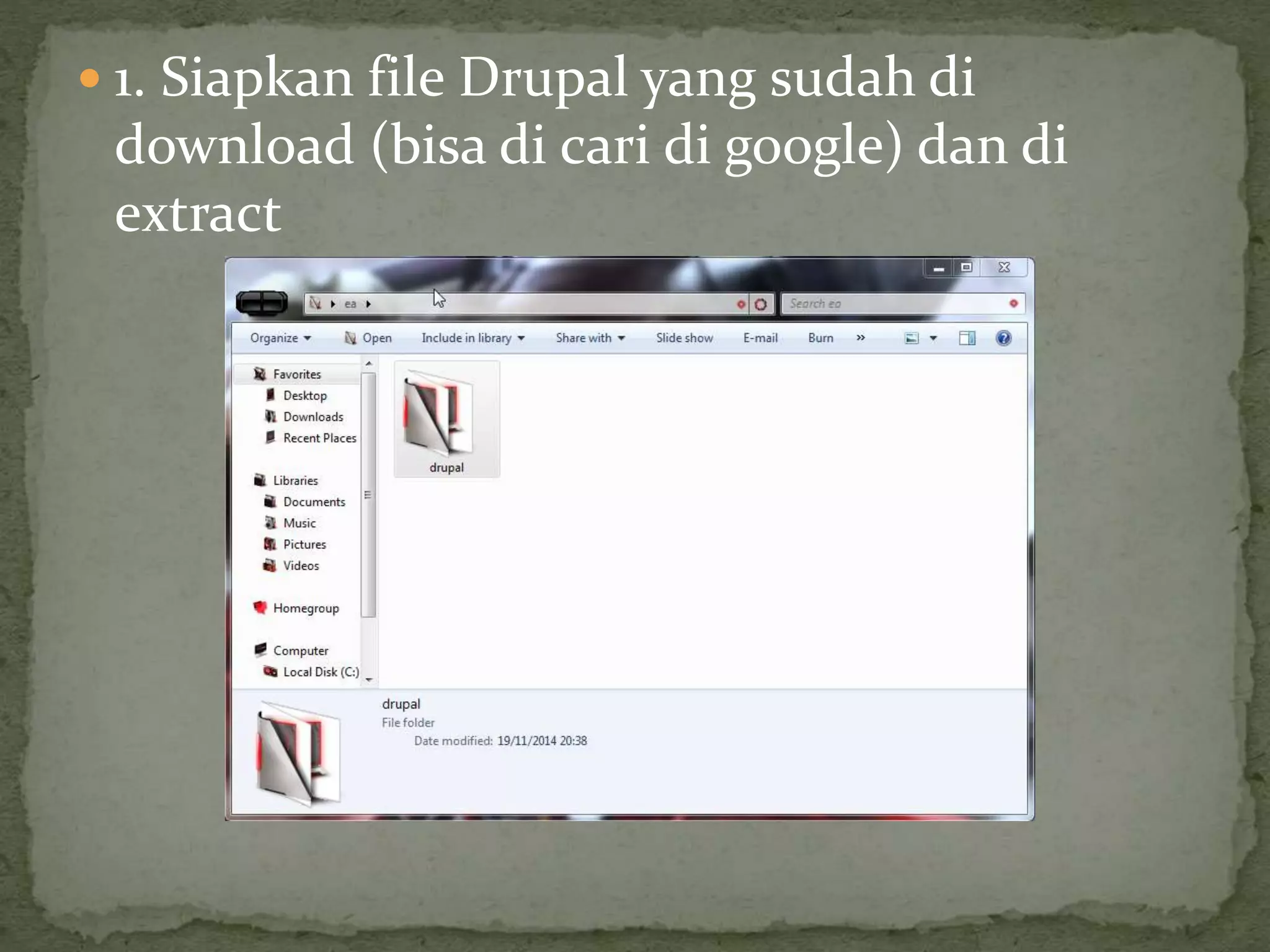  1. Siapkan file Drupal yang sudah di
download (bisa di cari di google) dan di
extract
 