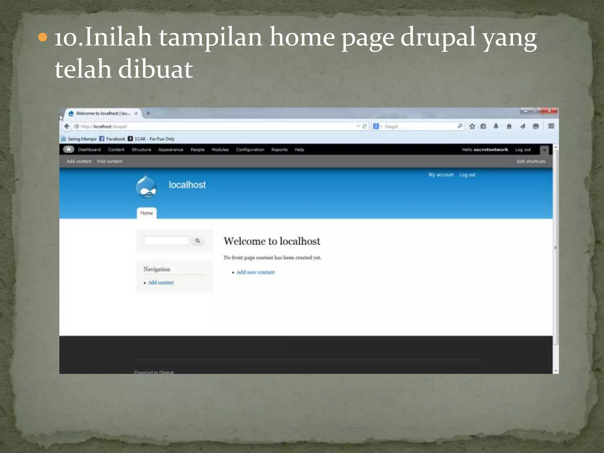  10.Inilah tampilan home page drupal yang
telah dibuat
 