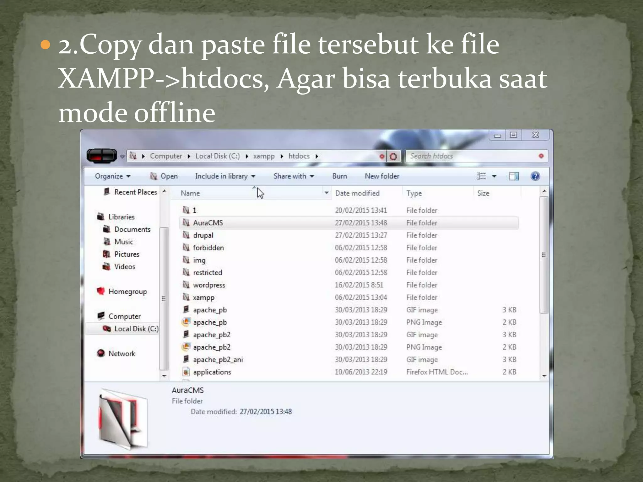  2.Copy dan paste file tersebut ke file
XAMPP->htdocs, Agar bisa terbuka saat
mode offline
 