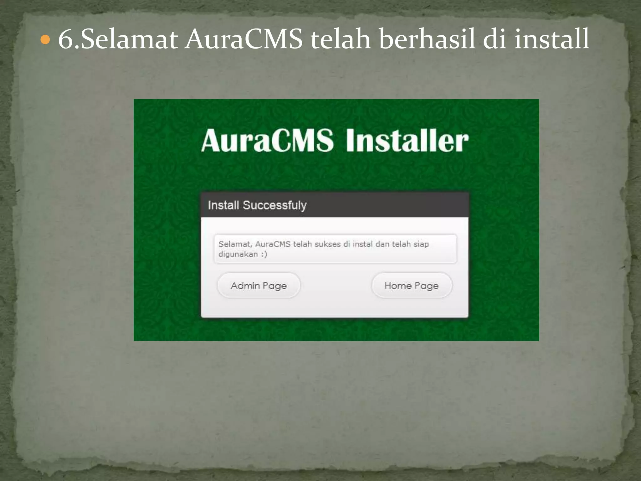  6.Selamat AuraCMS telah berhasil di install
 