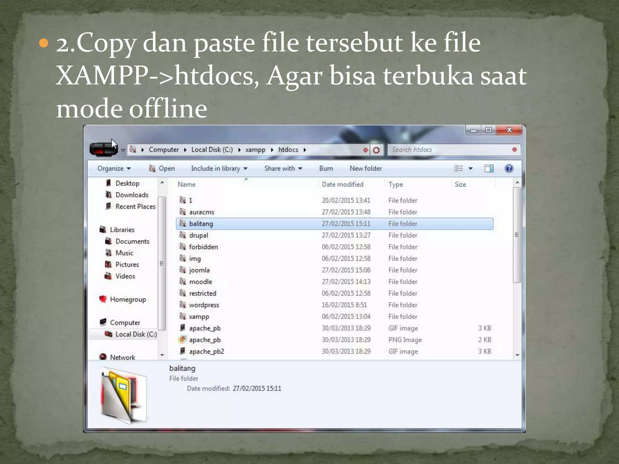  2.Copy dan paste file tersebut ke file
XAMPP->htdocs, Agar bisa terbuka saat
mode offline
 