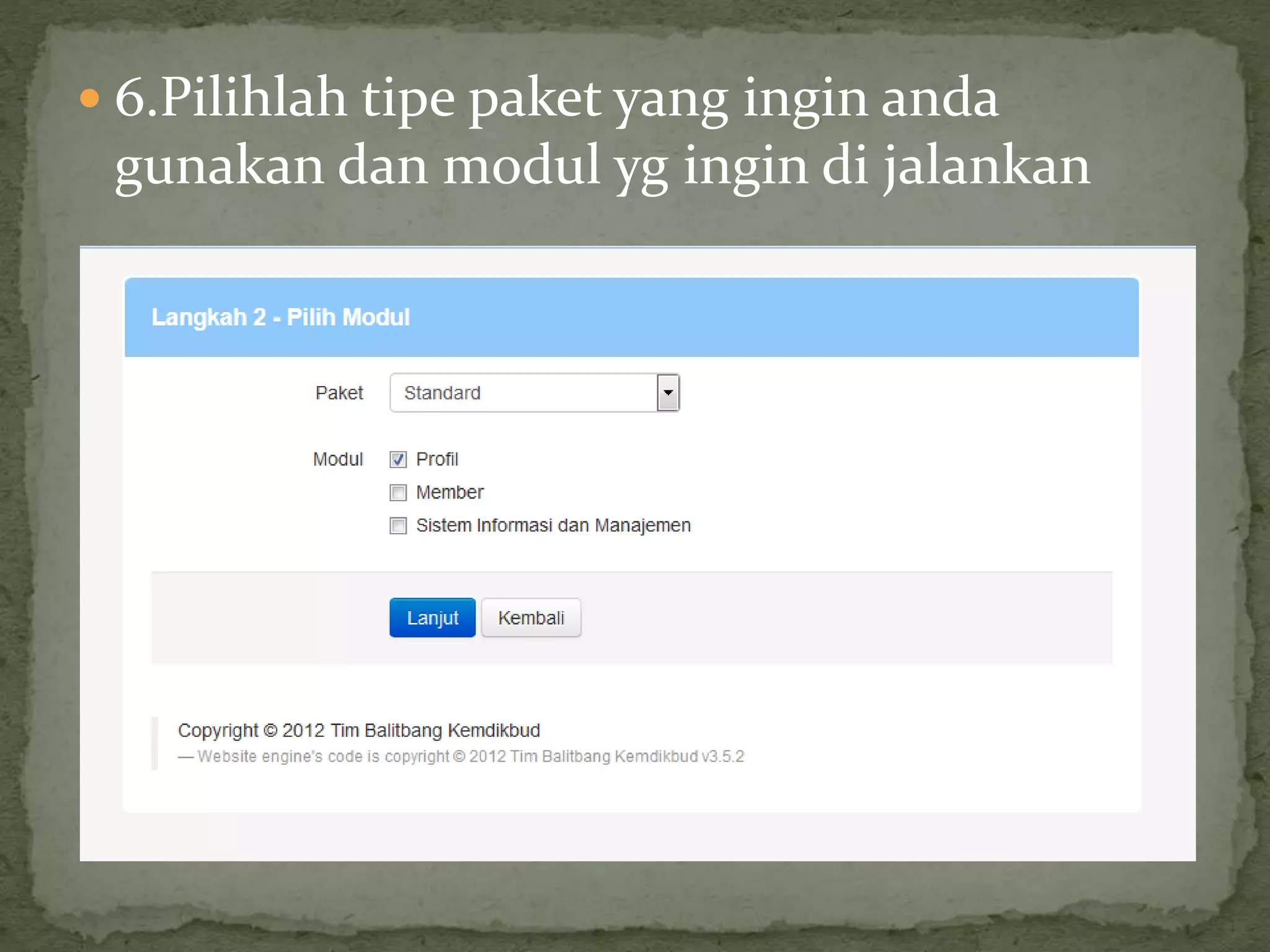  6.Pilihlah tipe paket yang ingin anda
gunakan dan modul yg ingin di jalankan
 