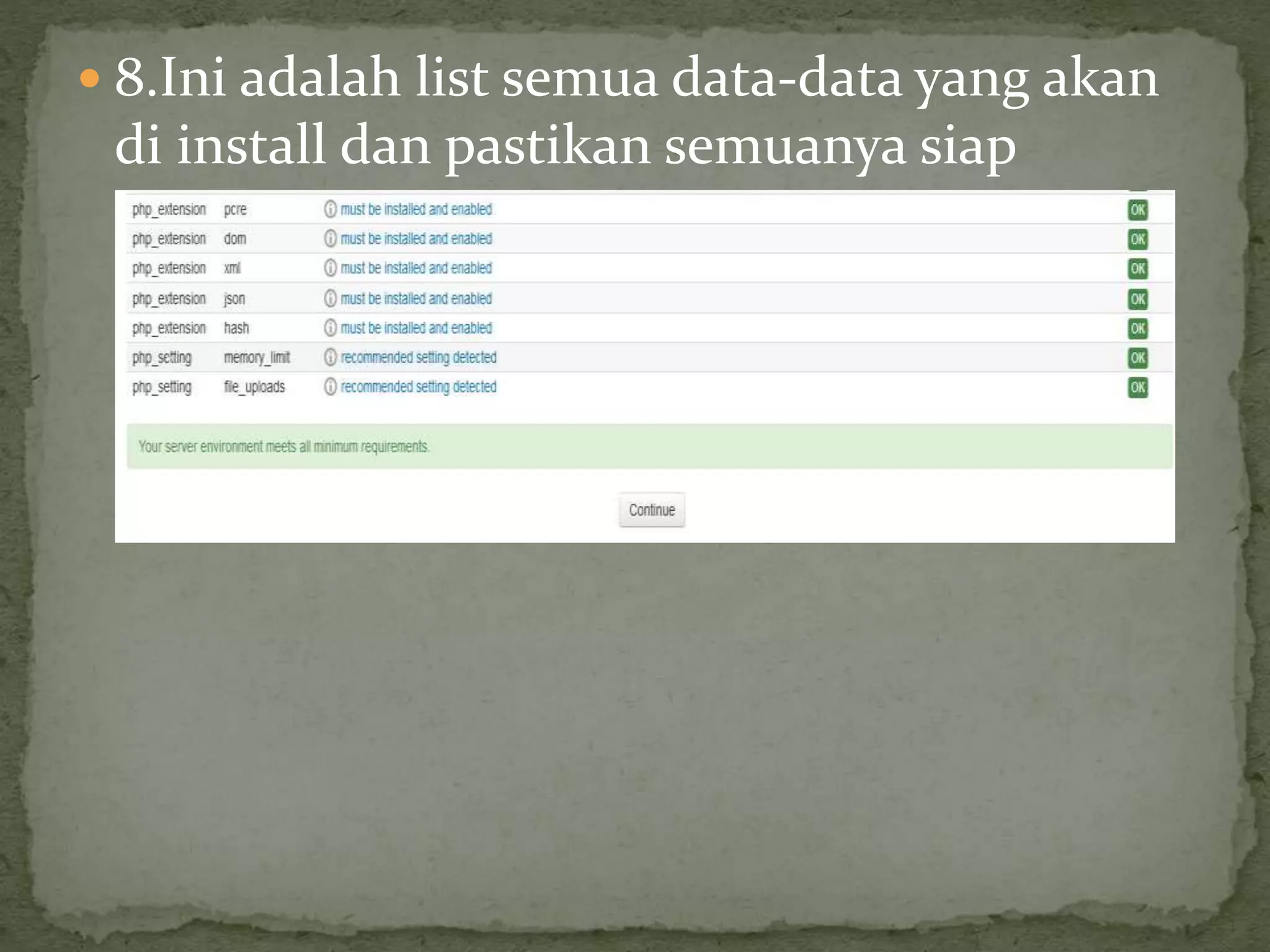  8.Ini adalah list semua data-data yang akan
di install dan pastikan semuanya siap
 
