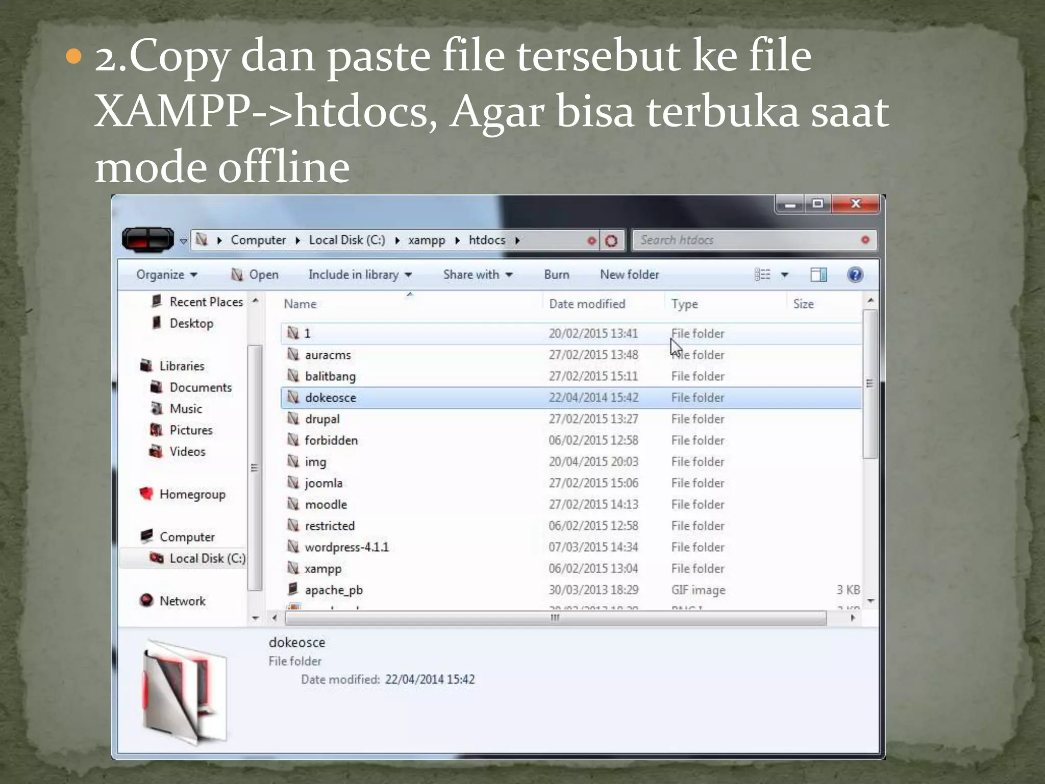  2.Copy dan paste file tersebut ke file
XAMPP->htdocs, Agar bisa terbuka saat
mode offline
 