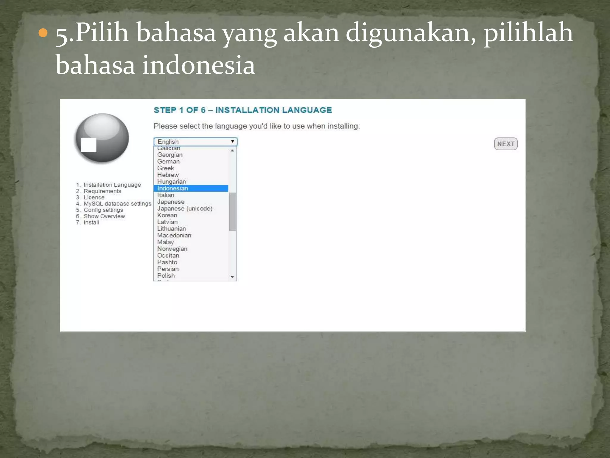  5.Pilih bahasa yang akan digunakan, pilihlah
bahasa indonesia
 