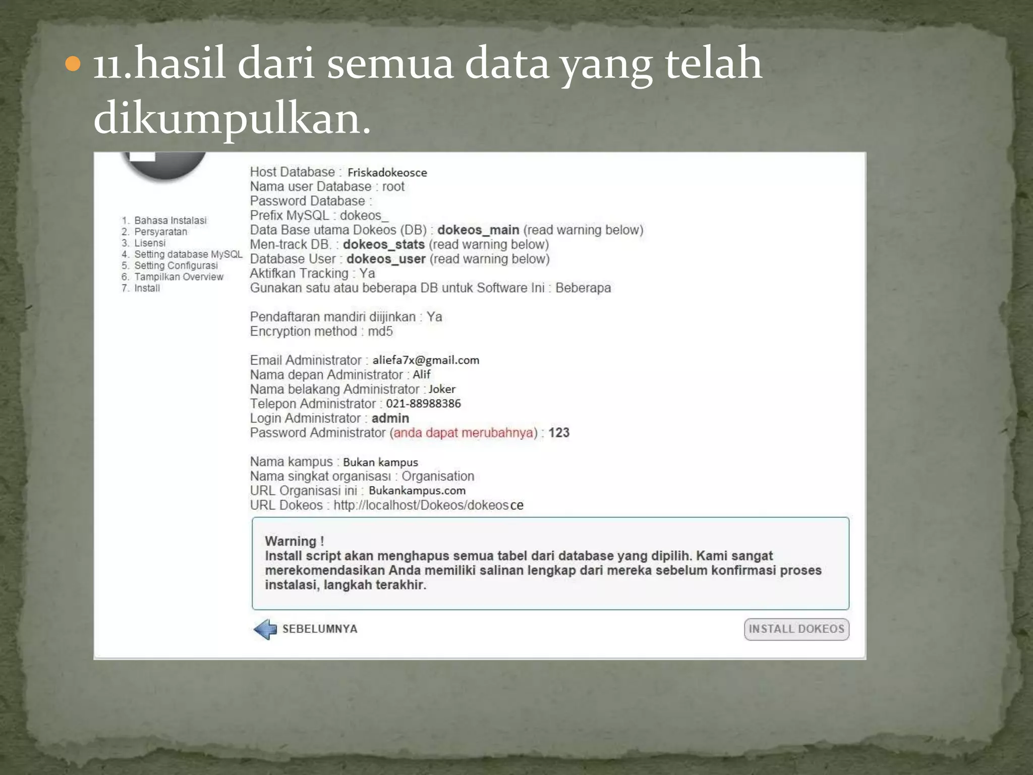  11.hasil dari semua data yang telah
dikumpulkan.
 