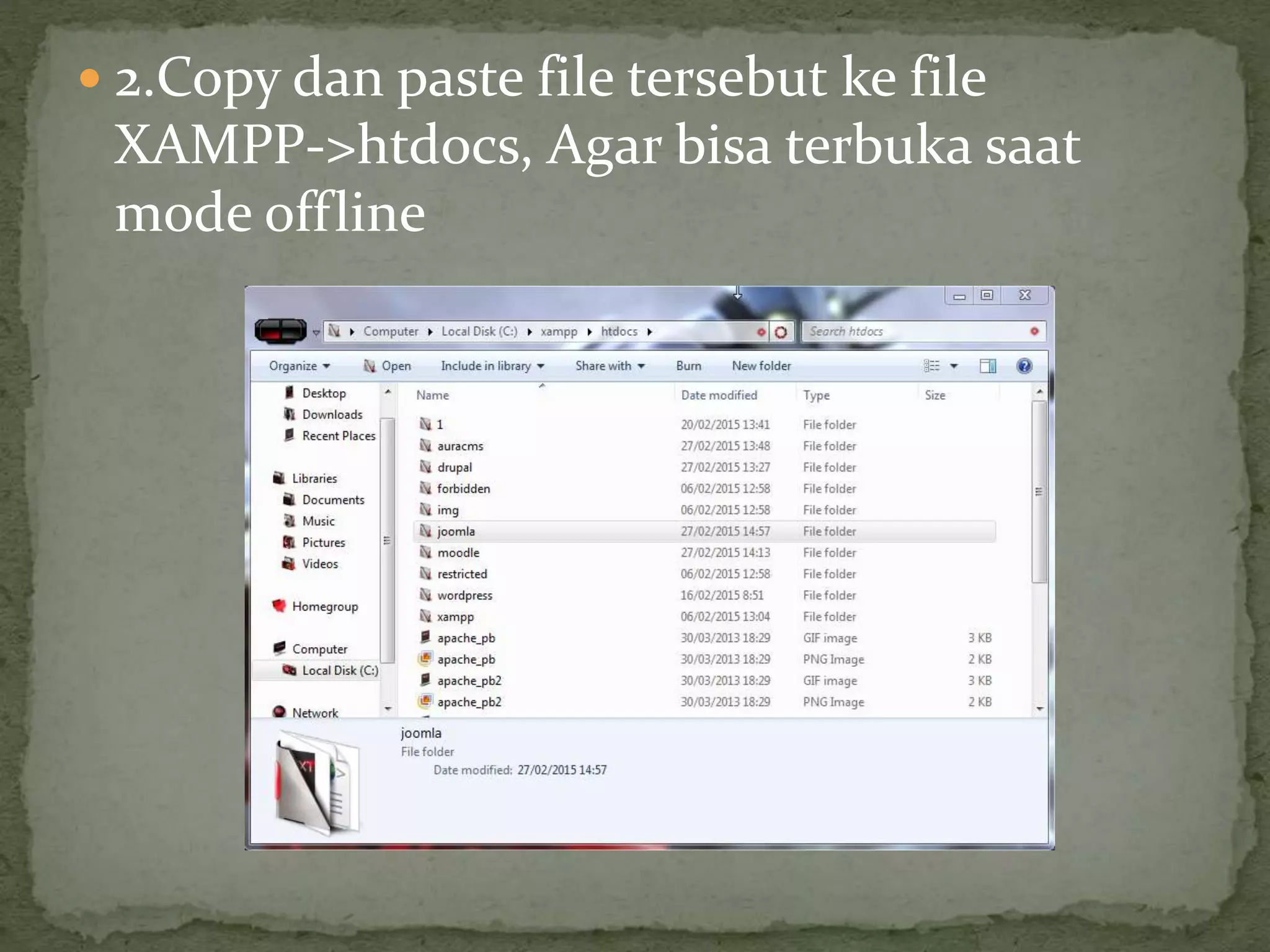  2.Copy dan paste file tersebut ke file
XAMPP->htdocs, Agar bisa terbuka saat
mode offline
 