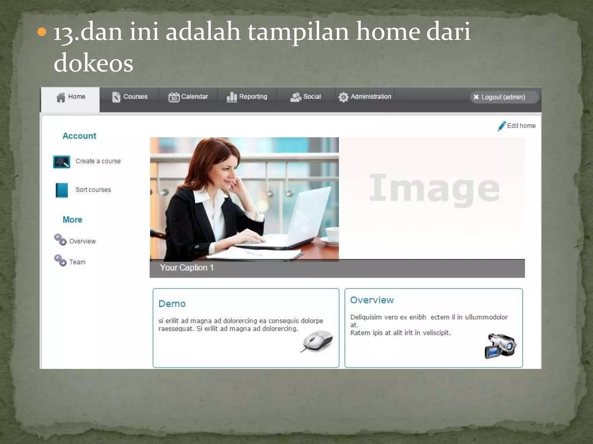  13.dan ini adalah tampilan home dari
dokeos
 