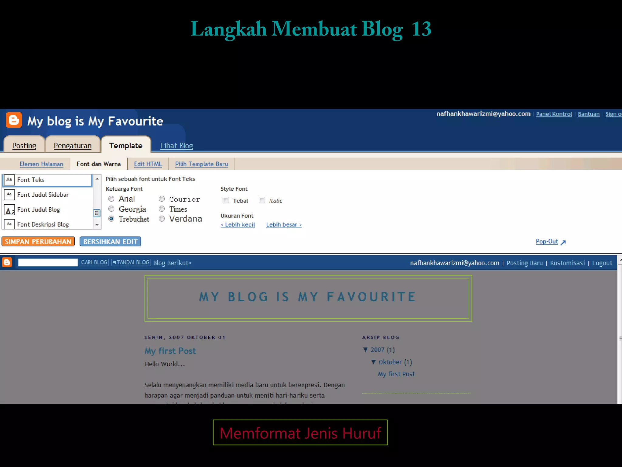 Langkah Membuat Blog 13




  Memformat Jenis Huruf
 