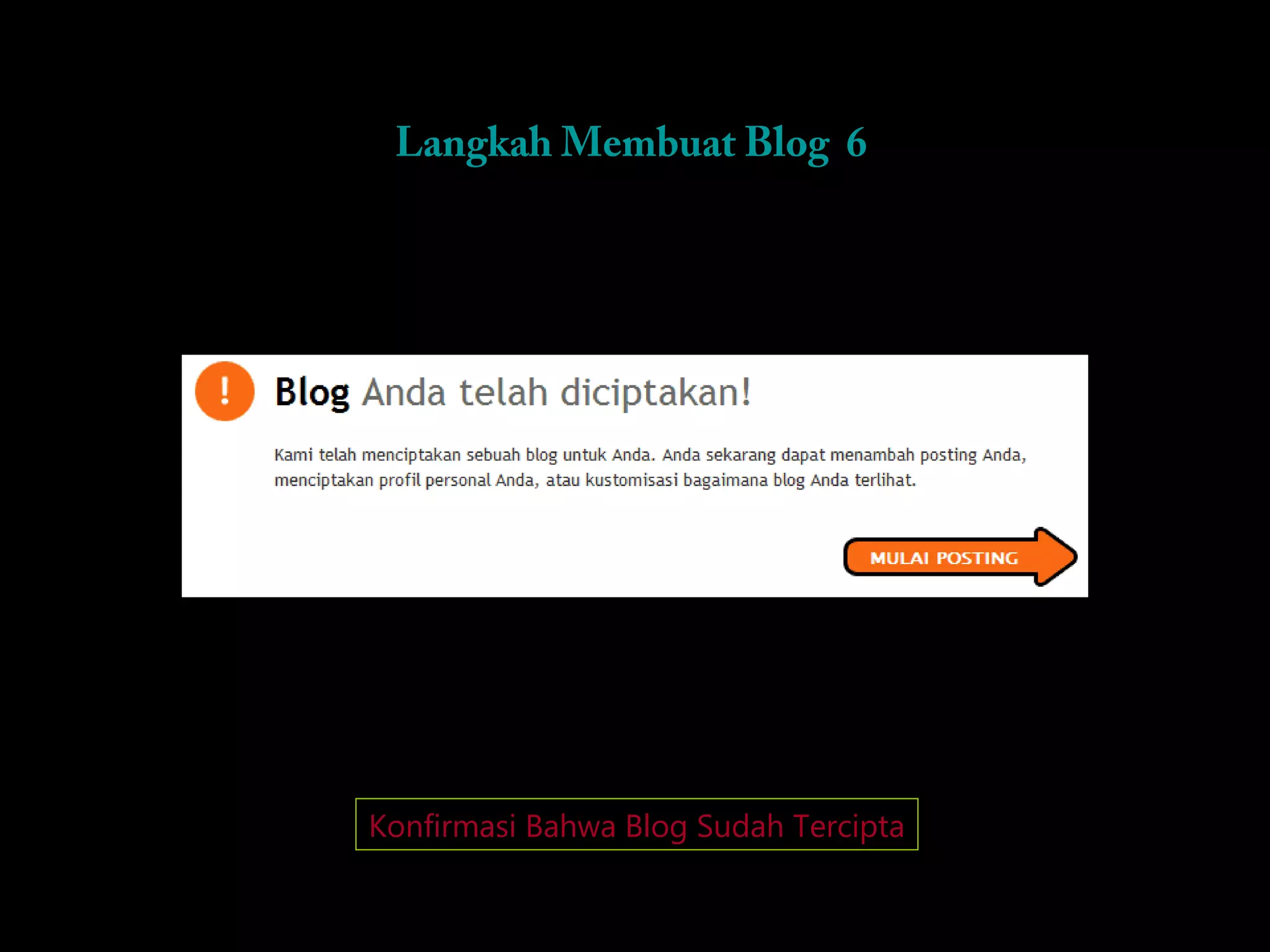 Langkah Membuat Blog 6




Konfirmasi Bahwa Blog Sudah Tercipta
 