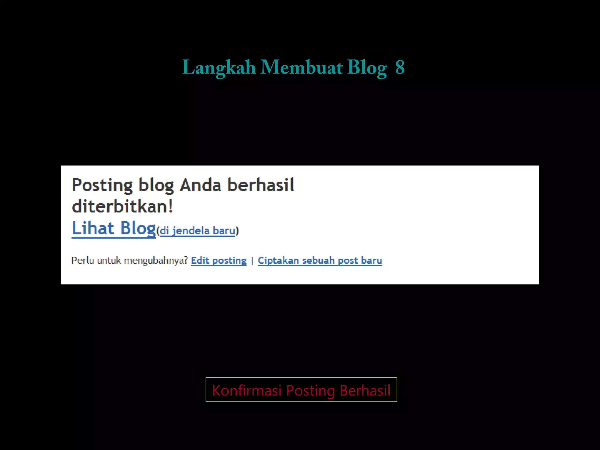 Langkah Membuat Blog 8




  Konfirmasi Posting Berhasil
 