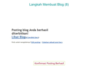 Langkah Membuat Blog (8)

Konfirmasi Posting Berhasil

 