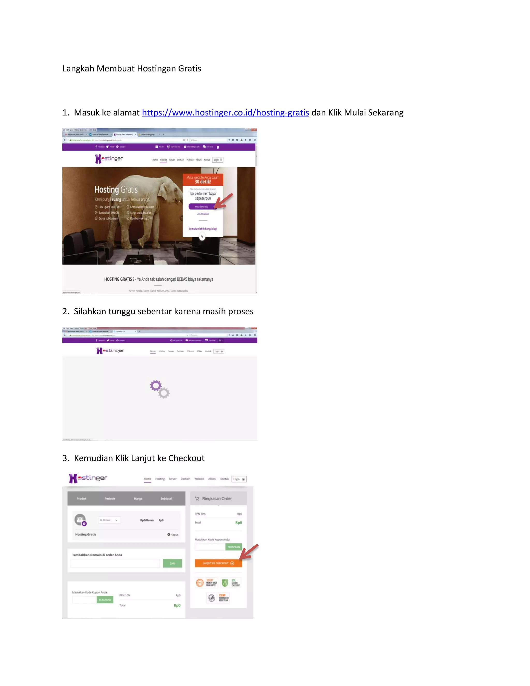 Langkah Membuat Hostingan Gratis
1. Masuk ke alamat https://www.hostinger.co.id/hosting-gratis dan Klik Mulai Sekarang
2. Silahkan tunggu sebentar karena masih proses
3. Kemudian Klik Lanjut ke Checkout