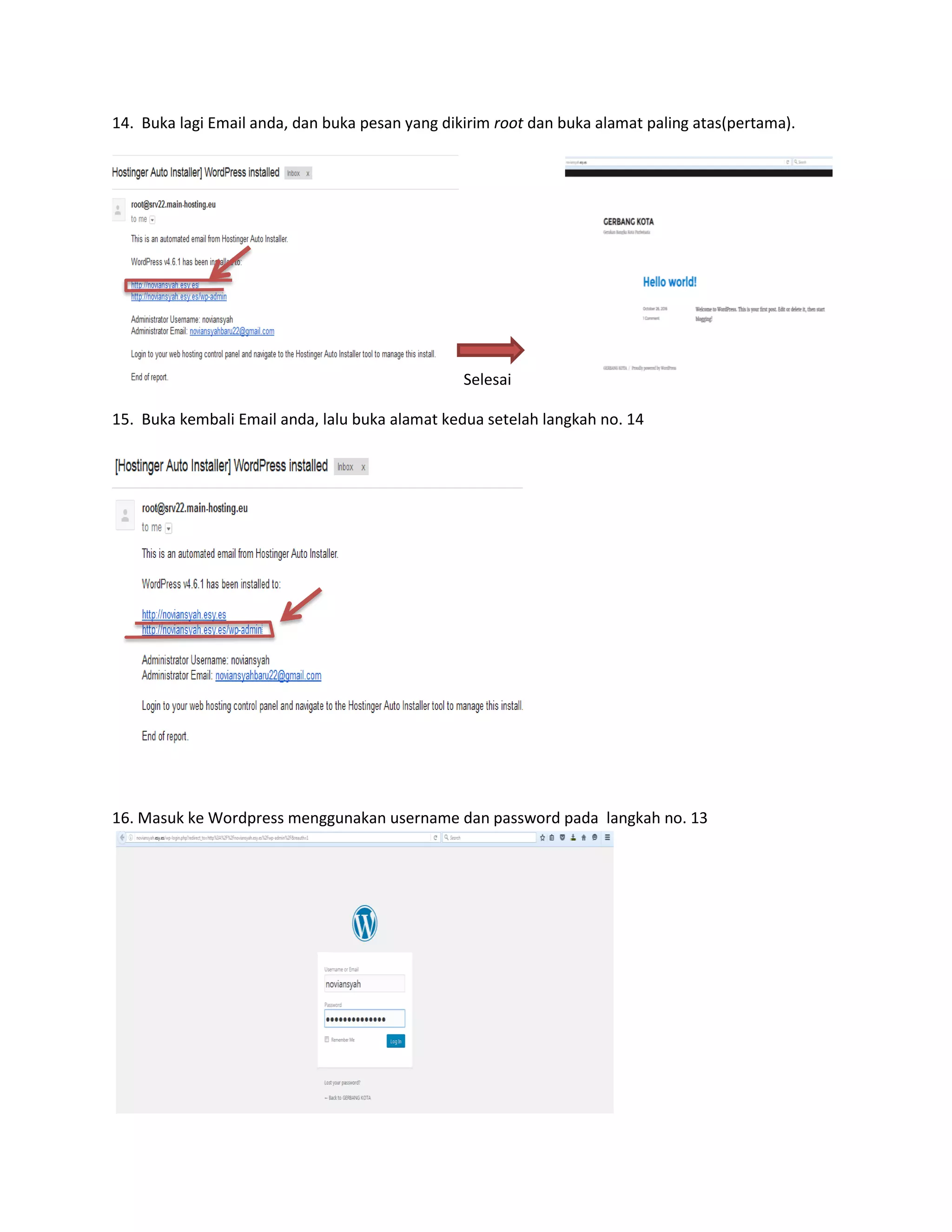 14. Buka lagi Email anda, dan buka pesan yang dikirim root dan buka alamat paling atas(pertama).
Selesai
15. Buka kembali Email anda, lalu buka alamat kedua setelah langkah no. 14
16. Masuk ke Wordpress menggunakan username dan password pada langkah no. 13