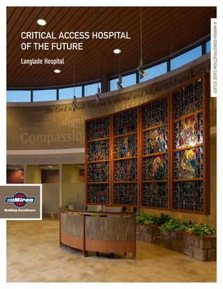 Langlade Hospital

A MIRON CONSTRUCTION CASE STUDY

CRITICAL ACCESS HOSPITAL
OF THE FUTURE

 