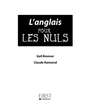 Gail Brenner
Claude Raimond
L’anglais
 