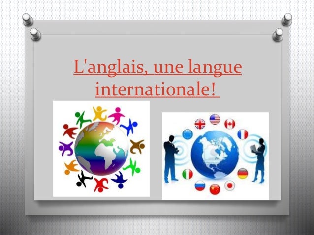 L'anglais, une langue internationale!