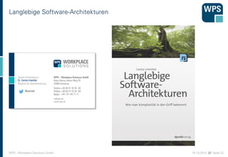 16.10.2015 //// Seite 22WPS - Workplace Solutions GmbH
Langlebige Software-Architekturen
Dr. Carola Lilienthal
Mitglied de...