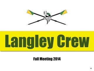 Langley Crew
Fall Meeting 2014
v6
 