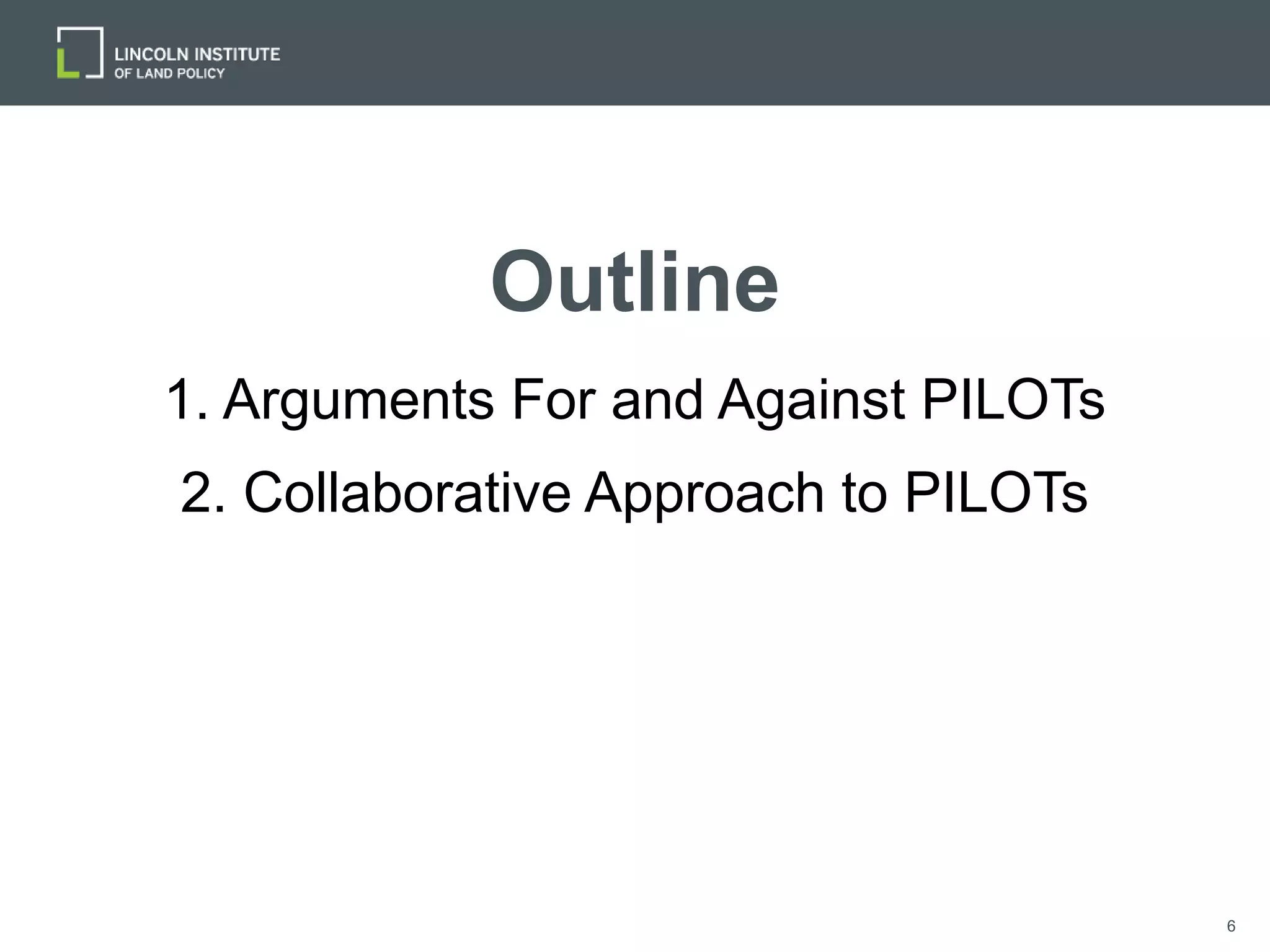 6
Outline
1. Arguments For and Against PILOTs
2. Collaborative Approach to PILOTs
 