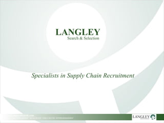 Specialists in Supply Chain Recruitment LANGLEY Search & Selection  