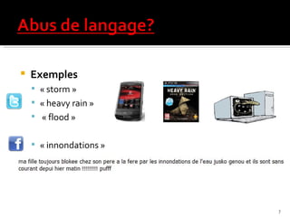 Exemples « storm » « heavy rain » « flood » « innondations » 