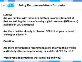 Policy Recommendations Discussion
Survey:
Are you familiar with initiatives (bottom-up or institutional) at
that are tackl...