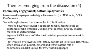 Themes emerging from the discussion (4)
Community engagement; bottom-up dynamics
Lesser-used languages make big achievemen...