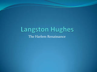 Langston Hughes The Harlem Renaissance 
