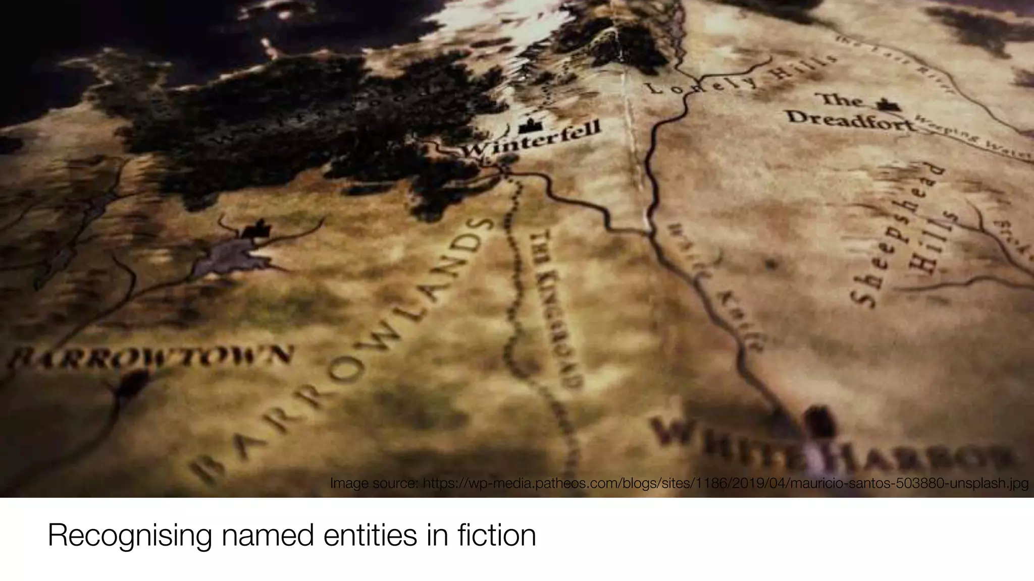 Recognising named entities in ﬁction
Image source: https://wp-media.patheos.com/blogs/sites/1186/2019/04/mauricio-santos-503880-unsplash.jpg
 